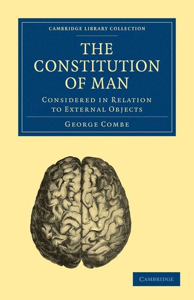 bokomslag The Constitution of Man: Considered in Relation to External Objects