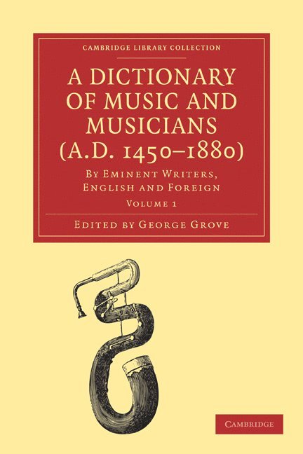 A Dictionary of Music and Musicians (A.D. 1450-1880) 1