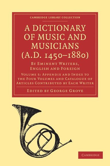 bokomslag A Dictionary of Music and Musicians (A.D. 1450-1880)