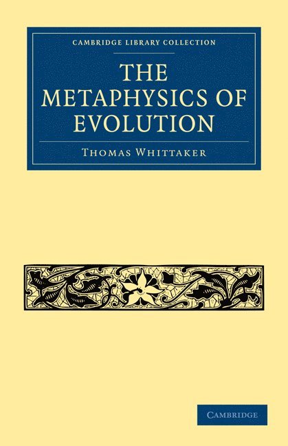Thomas Whittaker, Whittaker Thomas - The Metaphysics of Evolution, Häftad