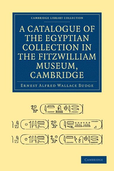 bokomslag A Catalogue of the Egyptian Collection in the Fitzwilliam Museum, Cambridge