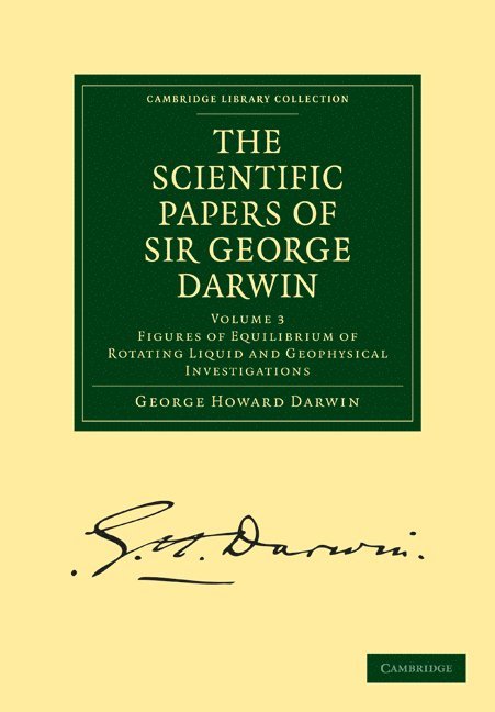 The Scientific Papers of Sir George Darwin 1