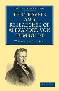 bokomslag The Travels and Researches of Alexander von Humboldt