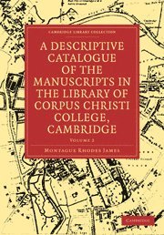 bokomslag Descriptive Catalogue of the Manuscripts in the Library of Corpus Christi College, Cambridge
