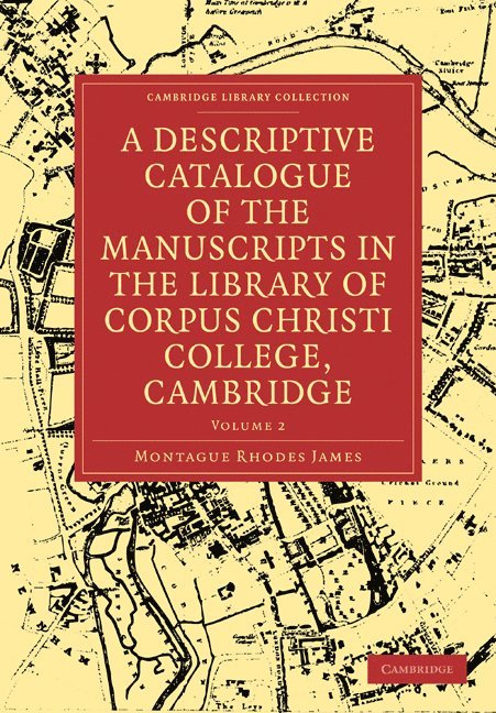 Montague Rhodes James, James Montague Rhodes - Descriptive Catalogue of the Manuscripts in the Library of Corpus Christi College, Cambridge, Häftad
