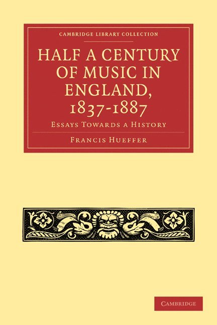 Half a Century of Music in England, 1837-1887 1