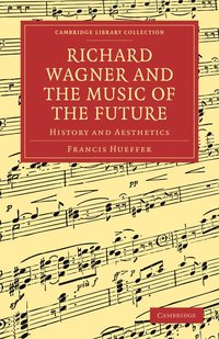 bokomslag Richard Wagner and the Music of the Future