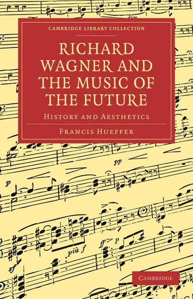 bokomslag Richard Wagner and the Music of the Future