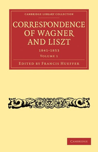 bokomslag Correspondence of Wagner and Liszt 1841-1853: Volume 1