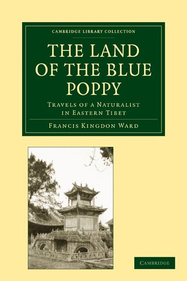 Francis Kingdon Ward - The Land of the Blue Poppy, Häftad