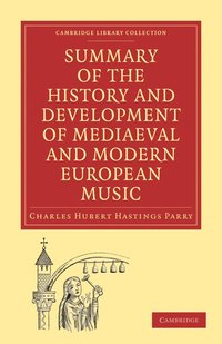 bokomslag Summary of the History and Development of Medieval and Modern European Music
