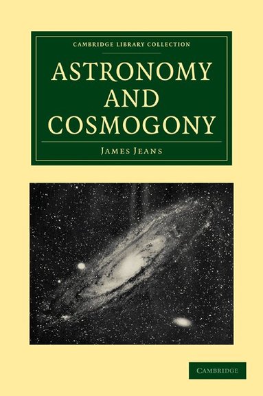James Jeans - Astronomy and Cosmogony, Häftad