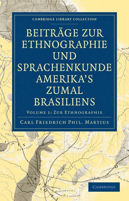 Carl Friedrich Phillip von Martius, Carl Friedrich Phil Martius, Martius Carl Friedrich Phillip Von - Beiträge zur Ethnographie und Sprachenkunde Amerika's zumal Brasiliens, Häftad