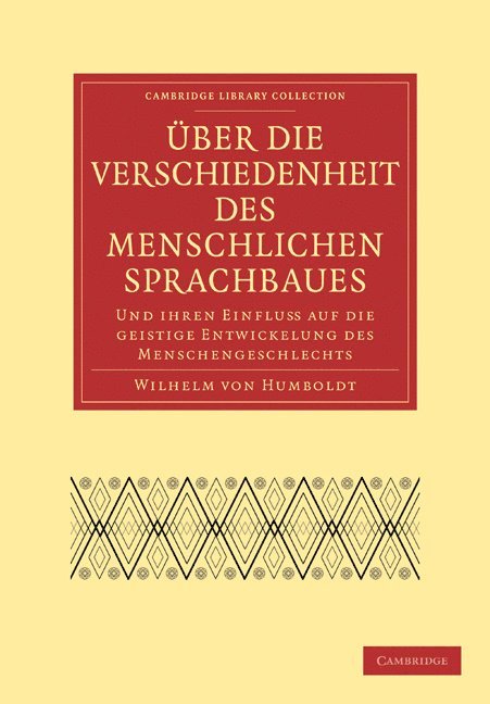 ber die Verschiedenheit des menschlichen Sprachbaues und ihren Einflu auf die geistige Entwickelung des Menschengeschlechts 1