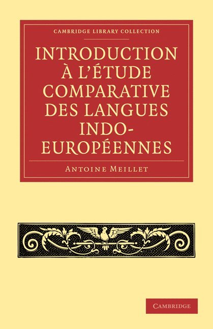 Antoine Meillet - Introduction À l'Étude Comparative Des Langues Indo-Européennes, Häftad