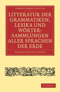 bokomslag Litteratur der Grammatiken, Lexika und Wortersammlungen aller Sprachen der Erde