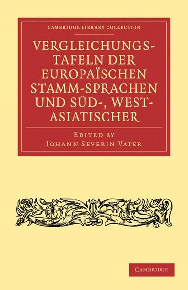 Rasmus Rask, Christian Wilhelm Ahlwardt, Johann Severin Vater - Vergleichungstafeln der europaïschen Stamm-Sprachen und Süd-, West- Asiatischer, Häftad