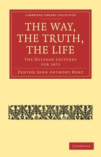 bokomslag The Way, the Truth, the Life