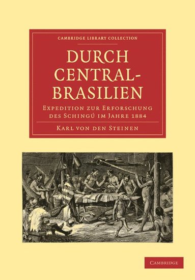 bokomslag Durch Central-Brasilien: Expedition Zur Erforschung Des Schingú Im Jahre 1884