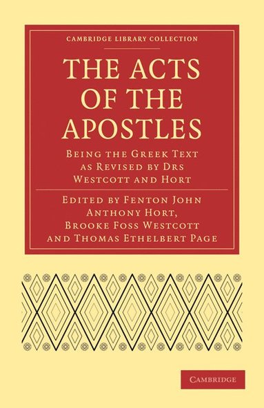 bokomslag The Acts of the Apostles: Being the Greek Text as Revised by Drs Westcott and Hort