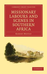 bokomslag Missionary Labours and Scenes in Southern Africa