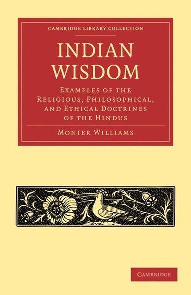 bokomslag Indian Wisdom: Examples of the Religious, Philosophical, and Ethical Doctrines of the Hindus