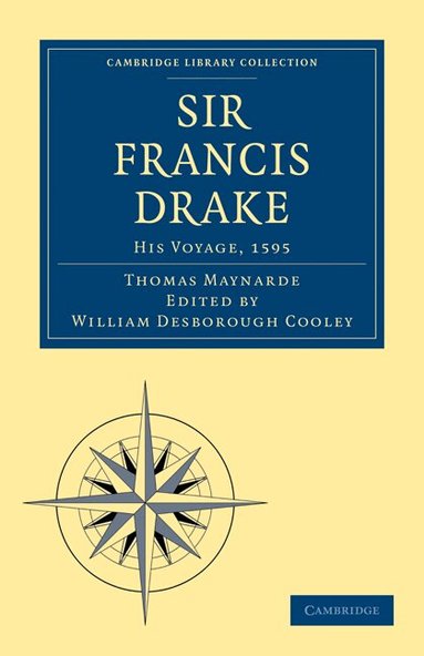 Thomas Maynard, William Desborough Cooley - Sir Francis Drake His Voyage, 1595, Häftad