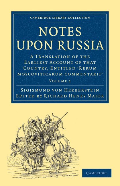 Sigismund von Herberstein, Sigismund Von Herberstein, Richard Henry Major - Notes upon Russia, Häftad