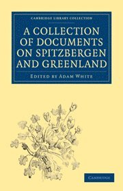 F. Martens, Isaac de la Peyrère, Isaac De La Peyrere, Isaac De La Peyrre, Adam White - Collection of Documents on Spitzbergen and Greenland, Häftad
