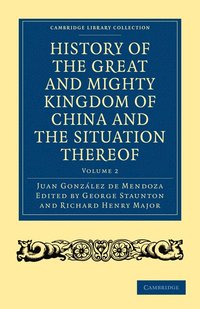 bokomslag History of the Great and Mighty Kingdome of China and the Situation Thereof