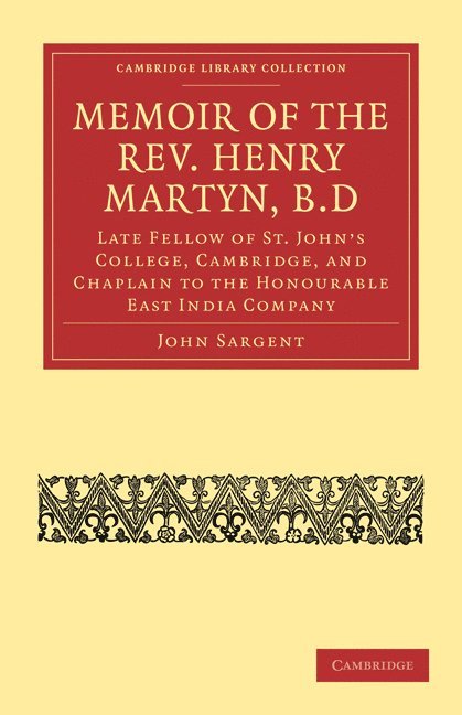 Memoir of the Rev. Henry Martyn, B.D 1