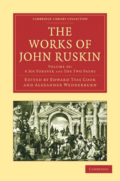 John Ruskin, Edward Tyas Cook, Alexander Wedderburn - The Works of John Ruskin, Häftad