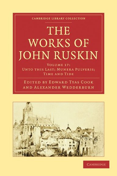 John Ruskin, Edward Tyas Cook, Alexander Wedderburn - The Works of John Ruskin, Häftad