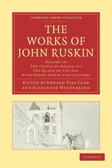John Ruskin, Edward Tyas Cook, Alexander Wedderburn - The Works of John Ruskin, Häftad
