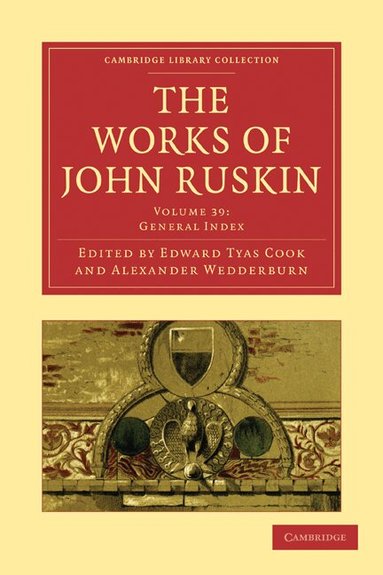 John Ruskin, Edward Tyas Cook, Alexander Wedderburn - The Works of John Ruskin, Häftad