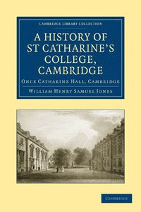bokomslag A History of St Catharine's College, Cambridge