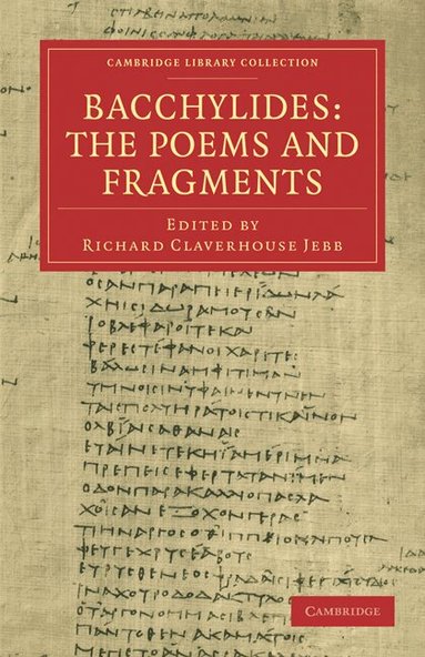 Richard Claverhouse Jebb - Bacchylides: The Poems and Fragments, Häftad