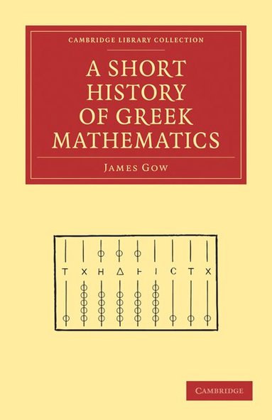 James Gow - A Short History of Greek Mathematics, Häftad