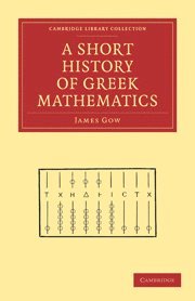 James Gow - A Short History of Greek Mathematics, Häftad