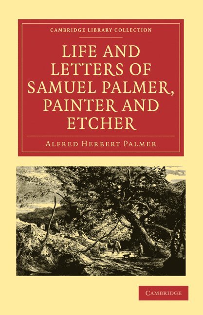 Life and Letters of Samuel Palmer, Painter and Etcher 1