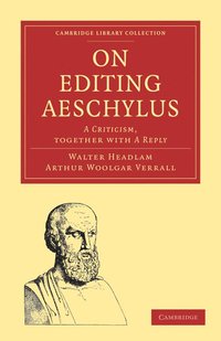 bokomslag On Editing Aeschylus: A Criticism