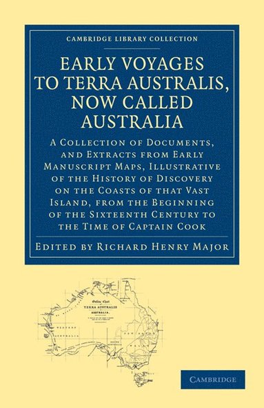 bokomslag Early Voyages to Terra Australis, Now Called Australia: A Collection of Documents, and Extracts from Early Manuscript Maps, Illustrative of the Histor