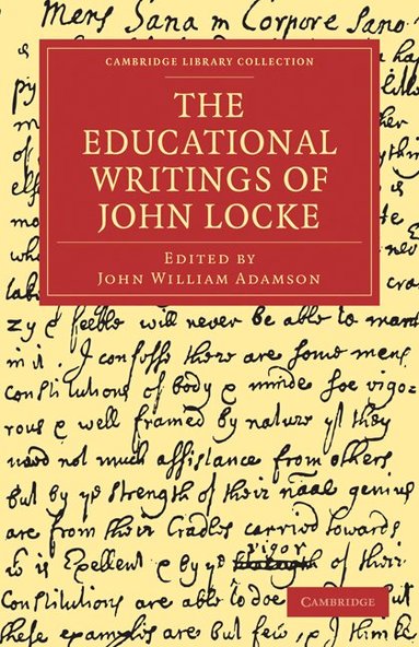 John Locke, John William Adamson - The Educational Writings of John Locke, Häftad