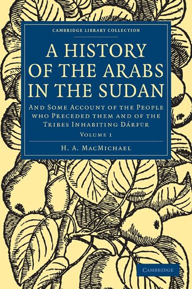 H. A. MacMichael - A History of the Arabs in the Sudan, Häftad