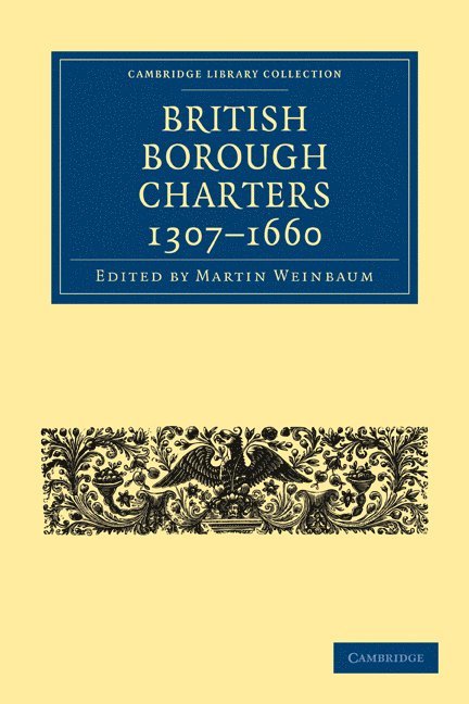 British Borough Charters 1307-1660 1