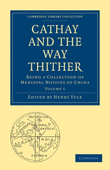 Henry Yule - Cathay and the Way Thither, Häftad