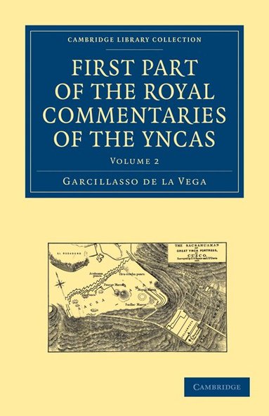 Garcillasso de la Vega - First Part of the Royal Commentaries of the Yncas, Häftad