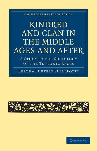 Bertha Surtees Phillpotts - Kindred and Clan in the Middle Ages and After, Häftad