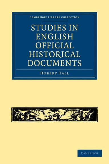 Hubert Hall - Studies in English Official Historical Documents, Häftad