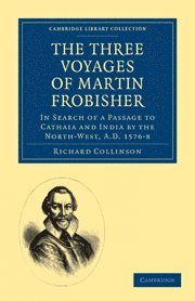 Richard Collinson - Three Voyages of Martin Frobisher, Häftad